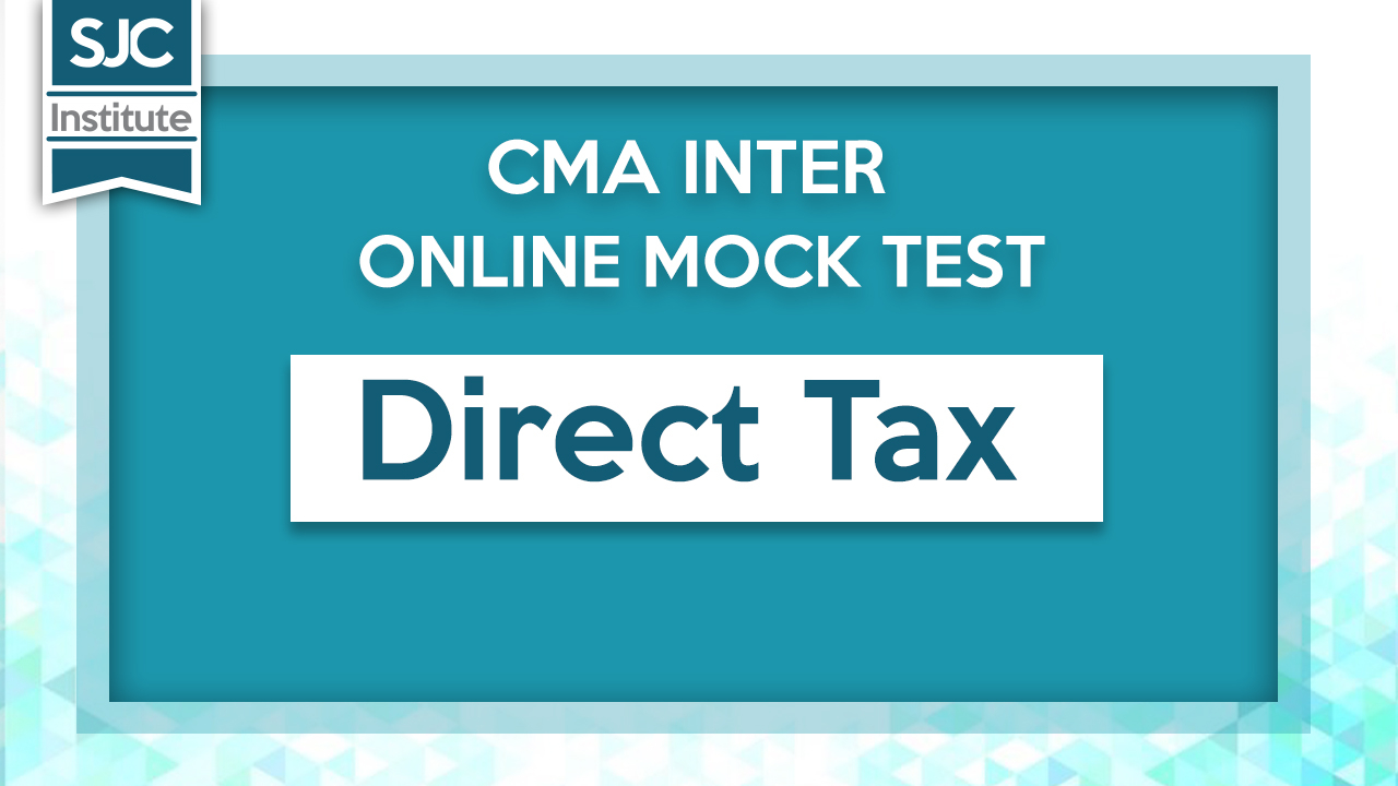 CMA Inter Online Mock Test-Direct Tax-1