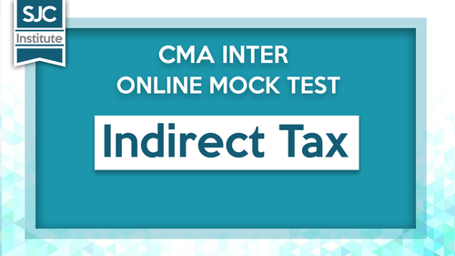CMA Inter Online Mock Test-Indirect Tax-1