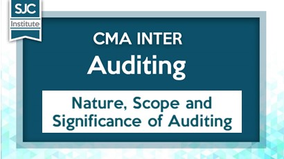 Nature, Scope and Significance of Auditing